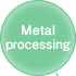 Metal processing